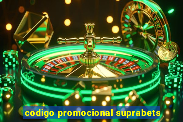 codigo promocional suprabets